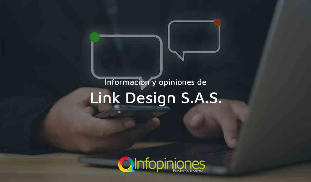 Información y opiniones sobre Link Design S.A.S. de Bogotá, D.C.